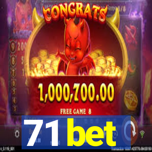 71 bet